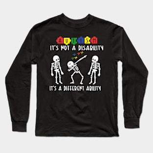 Is Not A Disability It's A Different Ability Long Sleeve T-Shirt